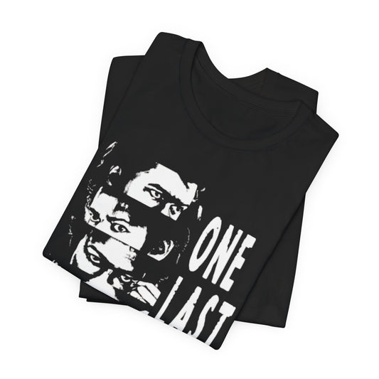 One Last Time T-Shirt