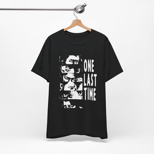 One Last Time T-Shirt